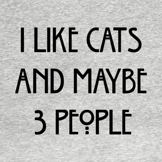 I Like Cats And Maybe 3 People by amalya